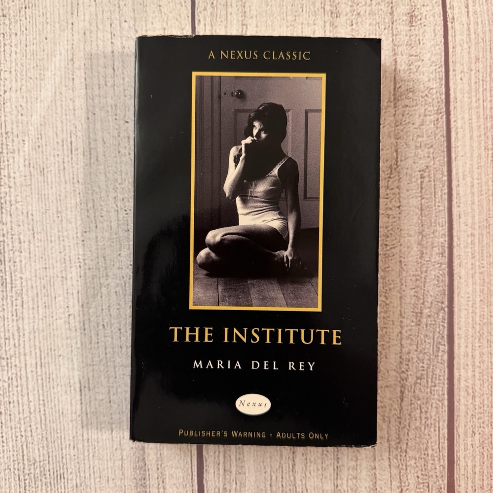 The Institute Maria Del Rey Nexus Classic 1999 BDSM Erotic Fiction Paperback PBK